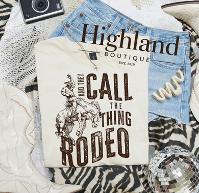 AND THEY CALL THE THING RODEO