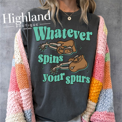 WHATEVER SPINS YOUR SPURS