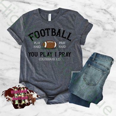 YOU PLAY I PRAY (football)