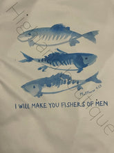 Load image into Gallery viewer, I WILL MAKE YOU FISHERS OF MEN (PRE-ORDER)