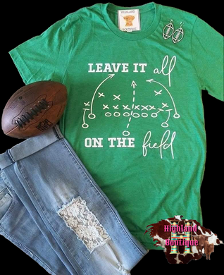 LEAVE IT ALL ON THE FIELD TEE